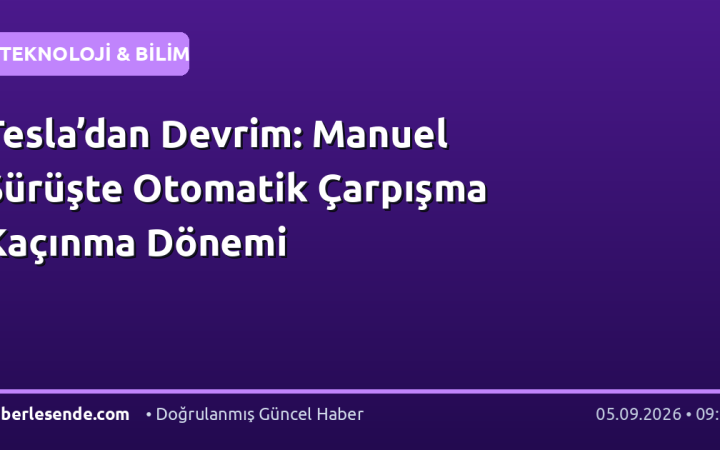 Tesla’dan Devrim: Manuel Sürüşte Otomatik Çarpışma Kaçınma Dönemi