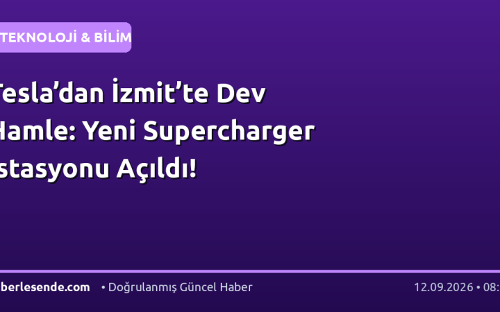 Tesla’dan İzmit’te Dev Hamle: Yeni Supercharger İstasyonu Açıldı!