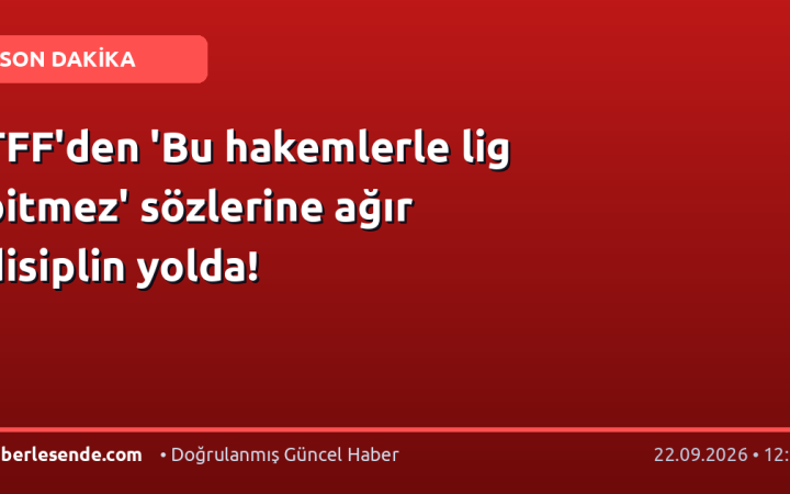 TFF'den 'Bu hakemlerle lig bitmez' sözlerine ağır disiplin yolda!