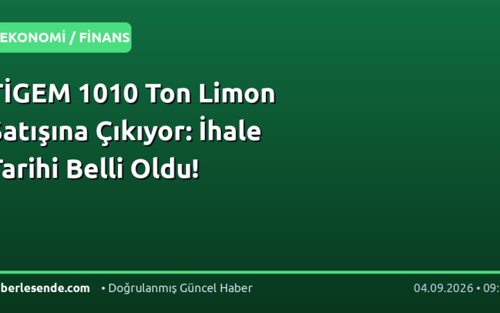 TİGEM 1010 Ton Limon Satışına Çıkıyor: İhale Tarihi Belli Oldu!