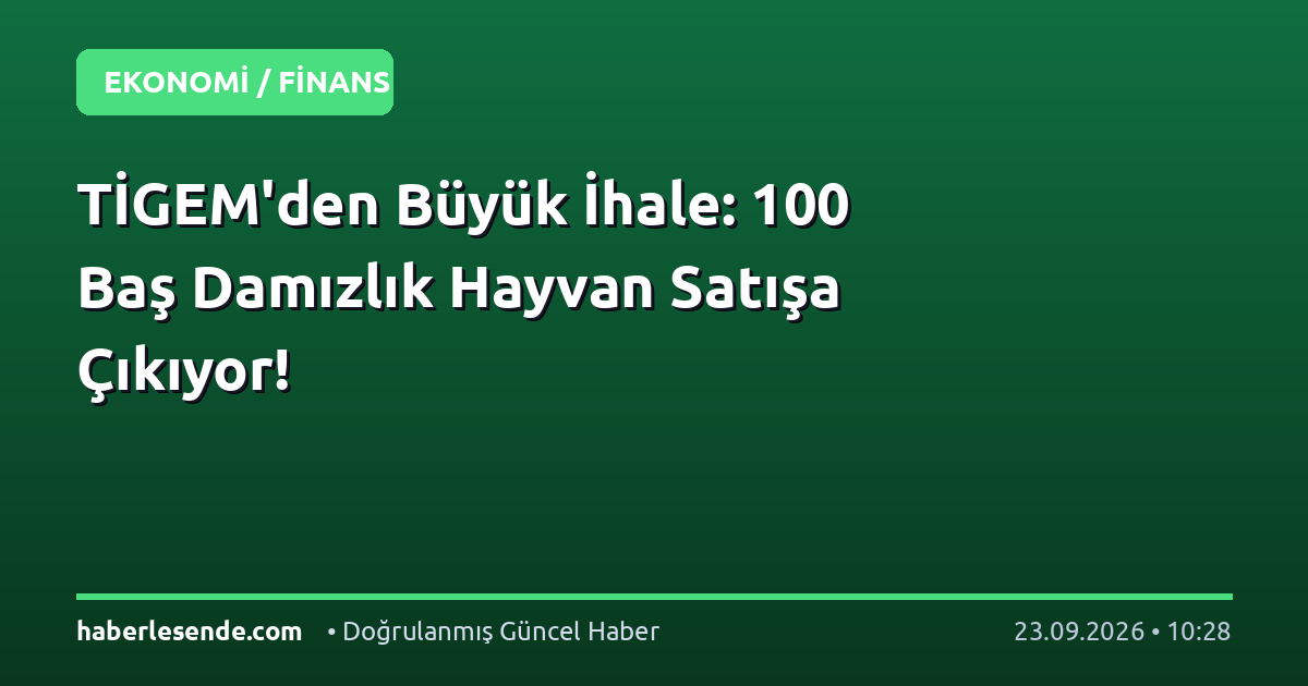 TİGEM'den Büyük İhale: 100 Baş Damızlık Hayvan Satışa Çıkıyor!