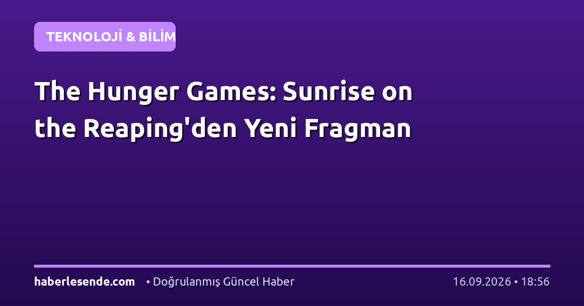 The Hunger Games: Sunrise on the Reaping'den Yeni Fragman