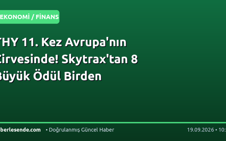THY 11. Kez Avrupa'nın Zirvesinde! Skytrax'tan 8 Büyük Ödül Birden