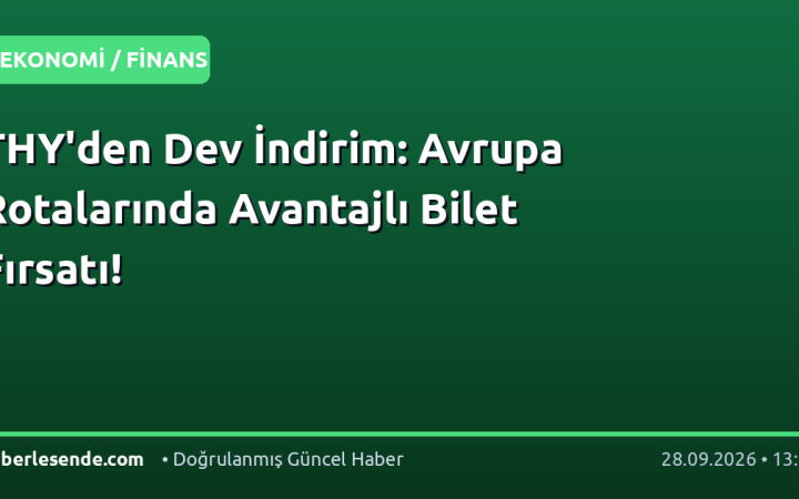 THY'den Dev İndirim: Avrupa Rotalarında Avantajlı Bilet Fırsatı!