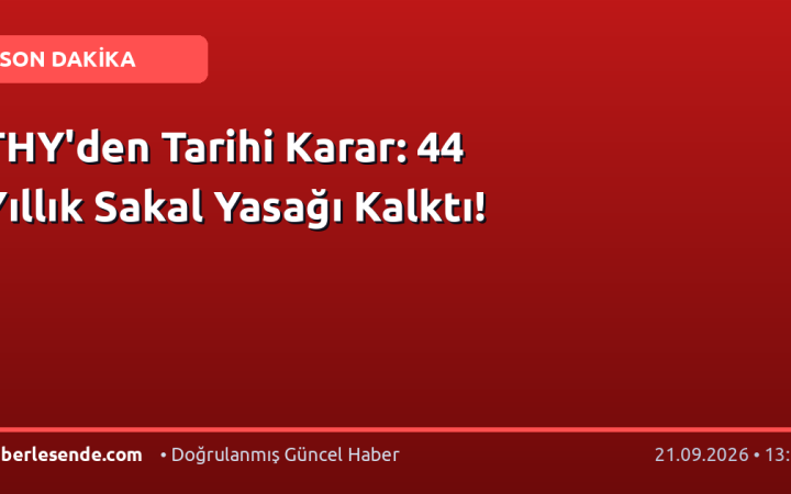 THY'den Tarihi Karar: 44 Yıllık Sakal Yasağı Kalktı!