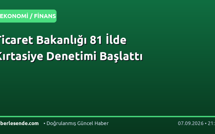 Ticaret Bakanlığı 81 İlde Kırtasiye Denetimi Başlattı