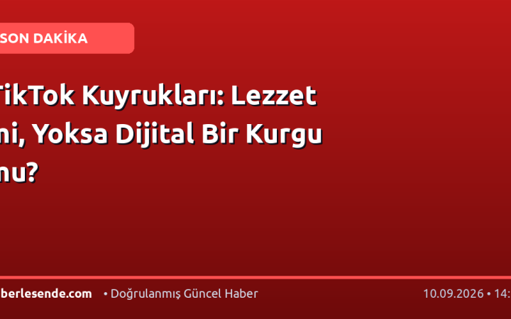 TikTok Kuyrukları: Lezzet mi, Yoksa Dijital Bir Kurgu mu?