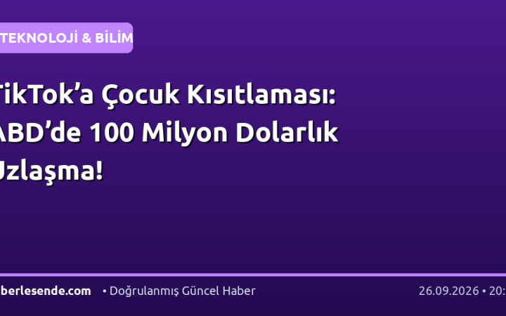 TikTok’a Çocuk Kısıtlaması: ABD’de 100 Milyon Dolarlık Uzlaşma!