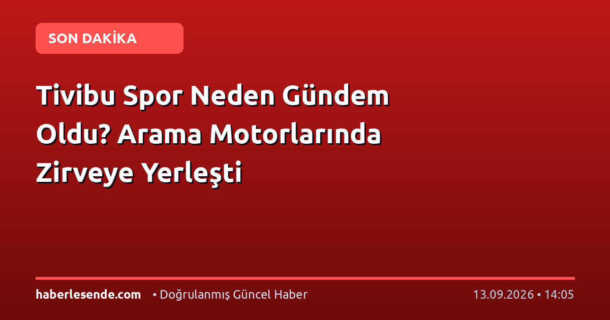 Tivibu Spor Neden Gündem Oldu? Arama Motorlarında Zirveye Yerleşti