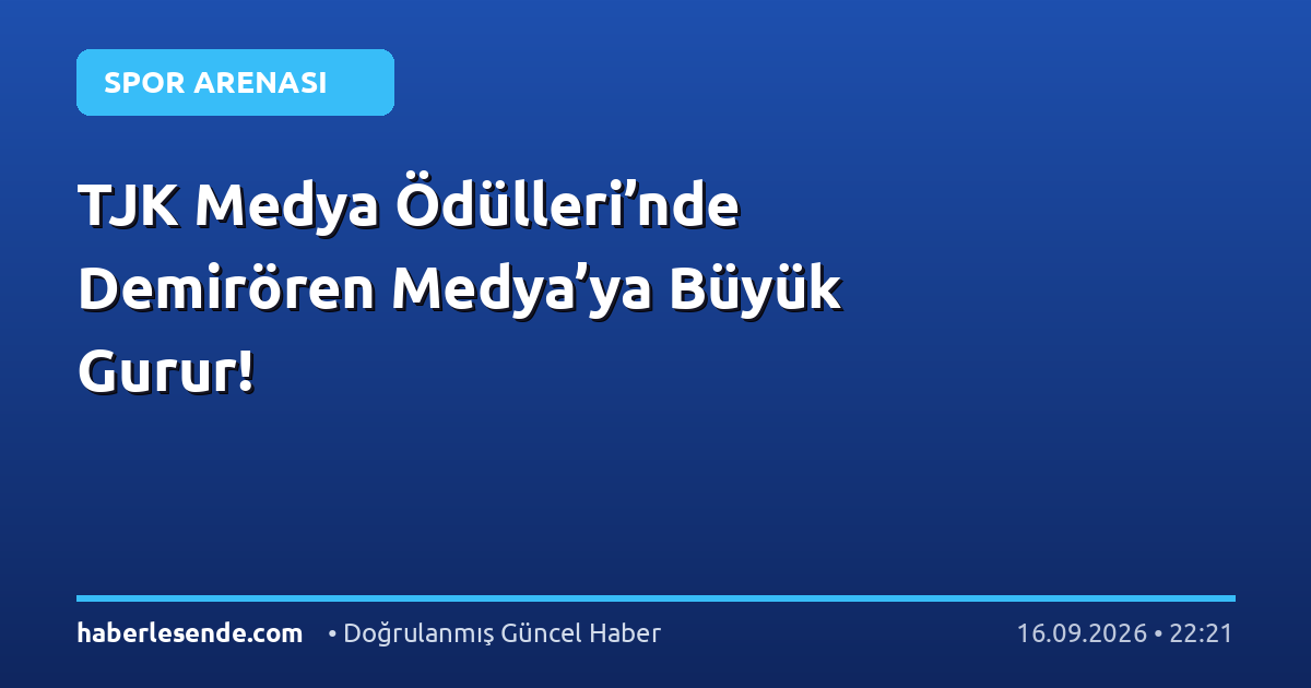 TJK Medya Ödülleri’nde Demirören Medya’ya Büyük Gurur!