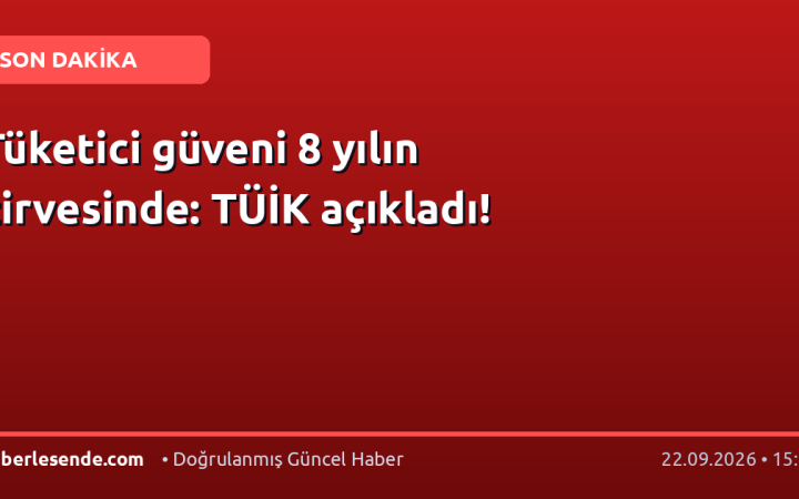 Tüketici güveni 8 yılın zirvesinde: TÜİK açıkladı!