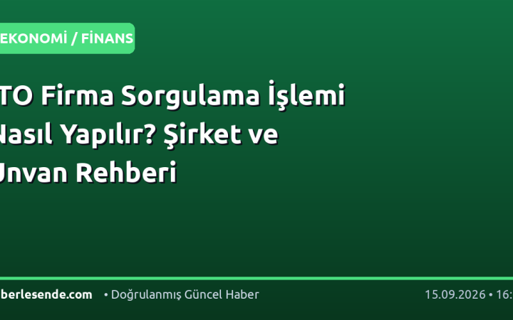 İTO Firma Sorgulama İşlemi Nasıl Yapılır? Şirket ve Unvan Rehberi