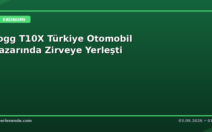 Togg T10X Türkiye Otomobil Pazarında Zirveye Yerleşti