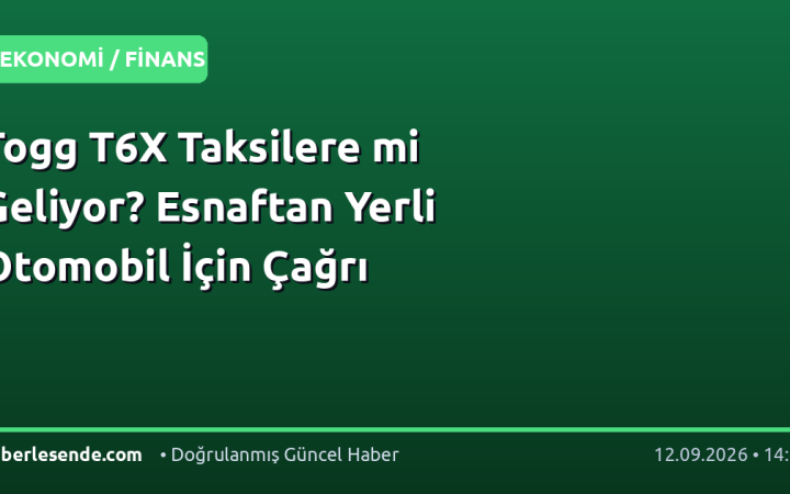 Togg T6X Taksilere mi Geliyor? Esnaftan Yerli Otomobil İçin Çağrı