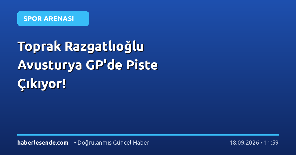 Toprak Razgatlıoğlu Avusturya GP'de Piste Çıkıyor!