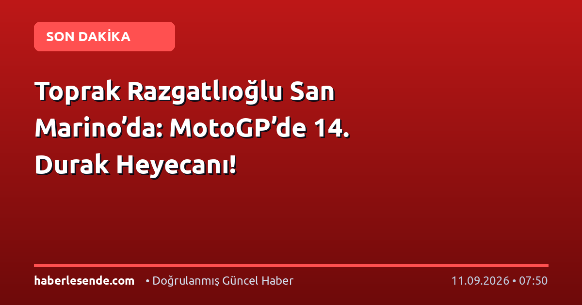 Toprak Razgatlıoğlu San Marino’da: MotoGP’de 14. Durak Heyecanı!