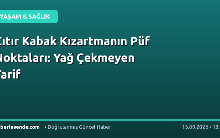 Çıtır Kabak Kızartmanın Püf Noktaları: Yağ Çekmeyen Tarif