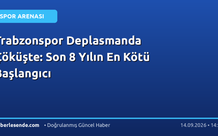 Trabzonspor Deplasmanda Çöküşte: Son 8 Yılın En Kötü Başlangıcı