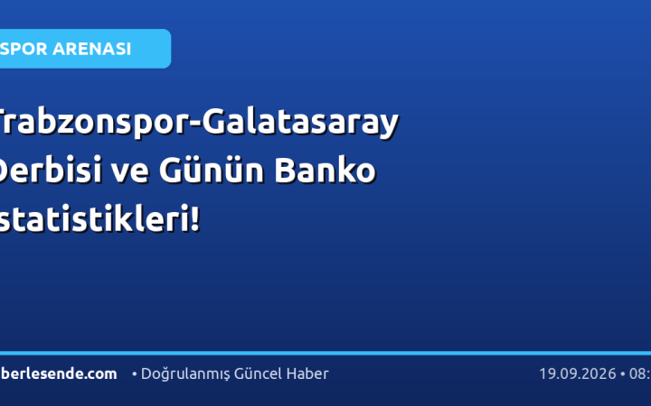Trabzonspor-Galatasaray Derbisi ve Günün Banko İstatistikleri!