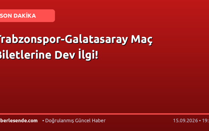 Trabzonspor-Galatasaray Maç Biletlerine Dev İlgi!