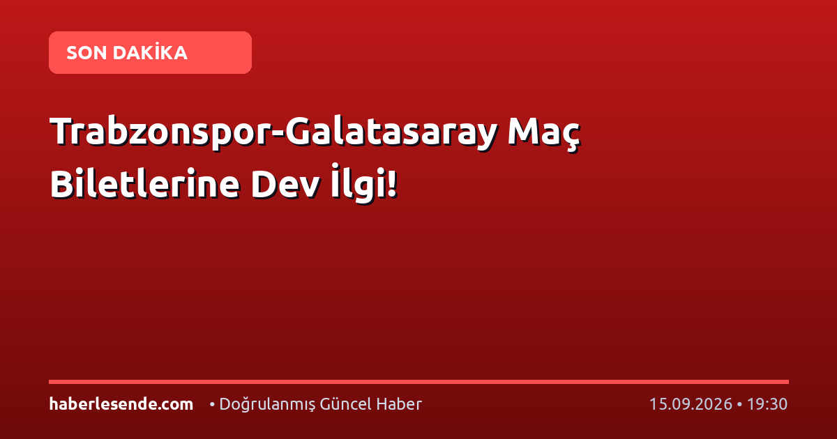 Trabzonspor-Galatasaray Maç Biletlerine Dev İlgi!