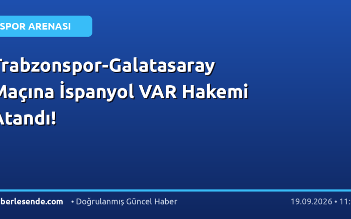 Trabzonspor-Galatasaray Maçına İspanyol VAR Hakemi Atandı!