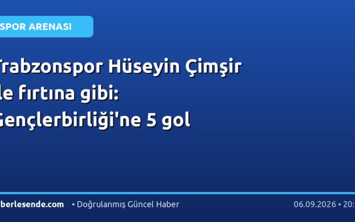 Trabzonspor Hüseyin Çimşir ile fırtına gibi: Gençlerbirliği'ne 5 gol