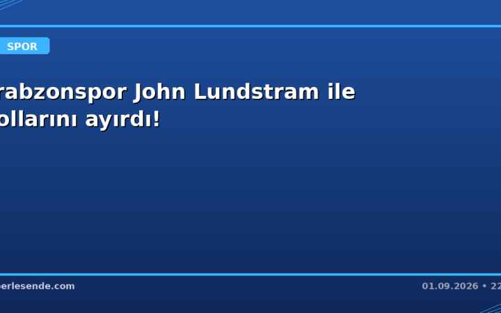Trabzonspor John Lundstram ile yollarını ayırdı!