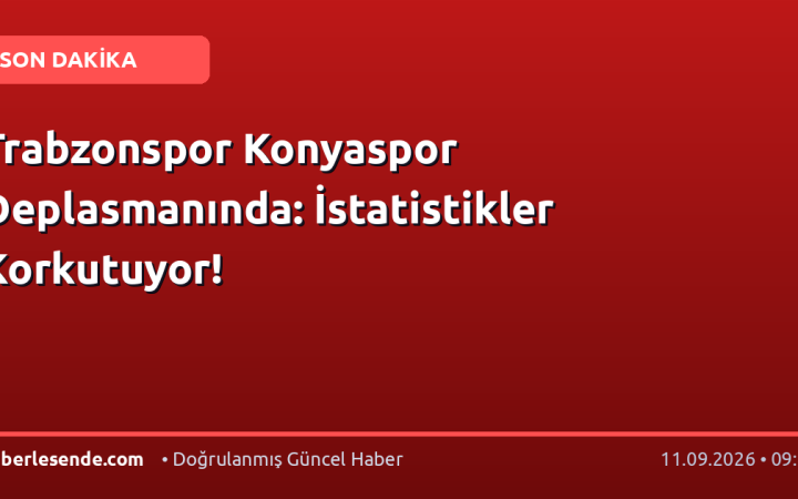 Trabzonspor Konyaspor Deplasmanında: İstatistikler Korkutuyor!