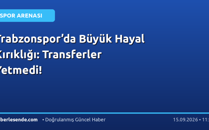 Trabzonspor’da Büyük Hayal Kırıklığı: Transferler Yetmedi!