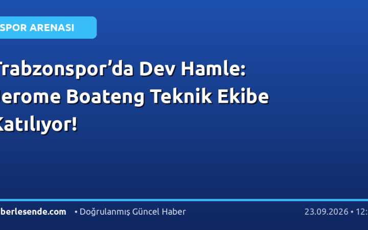 Trabzonspor’da Dev Hamle: Jerome Boateng Teknik Ekibe Katılıyor!