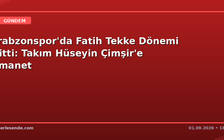 Trabzonspor'da Fatih Tekke Dönemi Bitti: Takım Hüseyin Çimşir'e Emanet