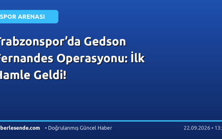 Trabzonspor’da Gedson Fernandes Operasyonu: İlk Hamle Geldi!