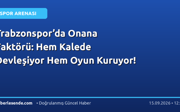 Trabzonspor’da Onana Faktörü: Hem Kalede Devleşiyor Hem Oyun Kuruyor!