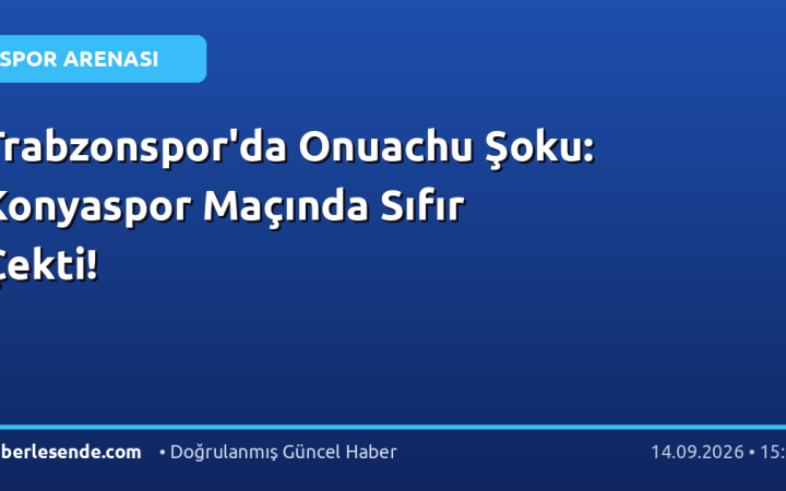Trabzonspor'da Onuachu Şoku: Konyaspor Maçında Sıfır Çekti!