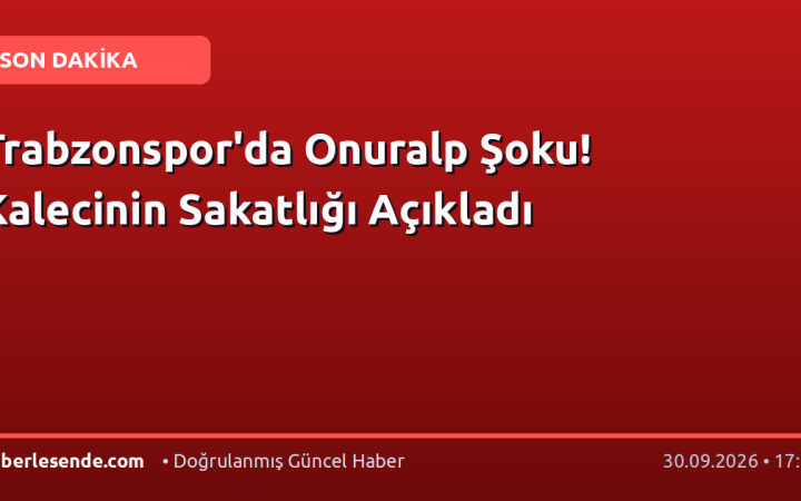 Trabzonspor'da Onuralp Şoku! Kalecinin Sakatlığı Açıkladı