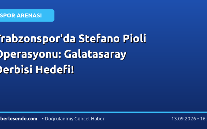 Trabzonspor'da Stefano Pioli Operasyonu: Galatasaray Derbisi Hedefi!