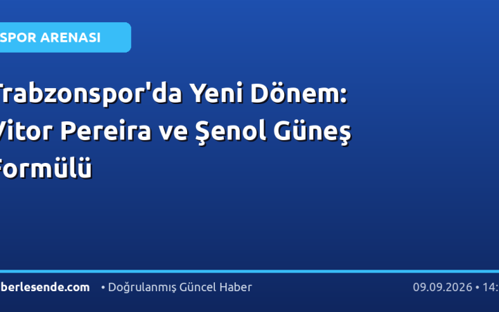 Trabzonspor'da Yeni Dönem: Vitor Pereira ve Şenol Güneş Formülü