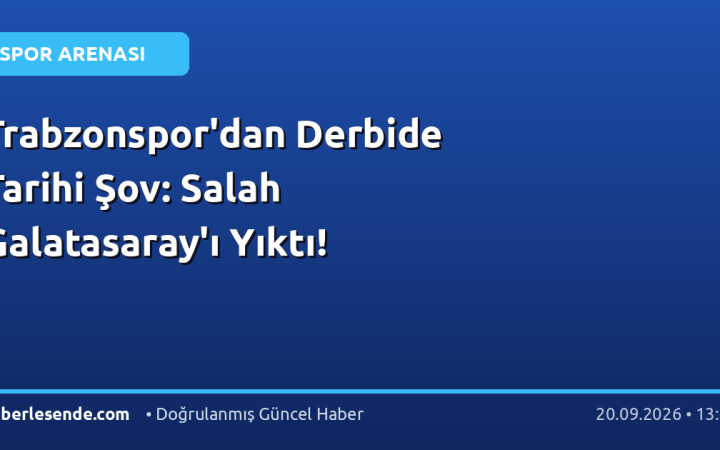 Trabzonspor'dan Derbide Tarihi Şov: Salah Galatasaray'ı Yıktı!
