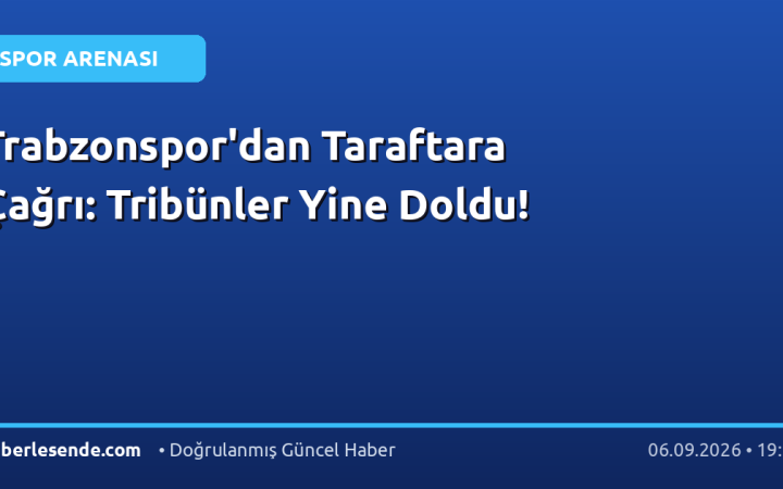 Trabzonspor'dan Taraftara Çağrı: Tribünler Yine Doldu!