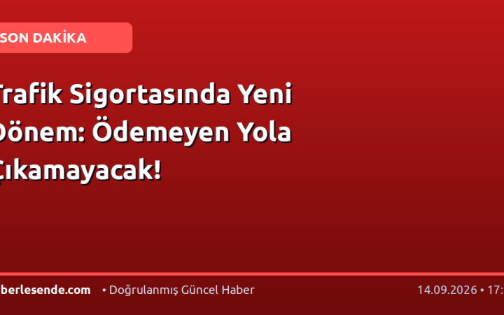 Trafik Sigortasında Yeni Dönem: Ödemeyen Yola Çıkamayacak!