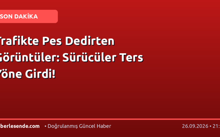 Trafikte Pes Dedirten Görüntüler: Sürücüler Ters Yöne Girdi!