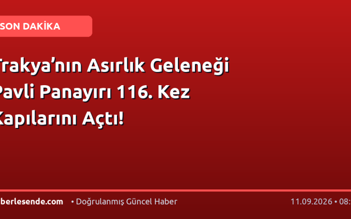 Trakya’nın Asırlık Geleneği Pavli Panayırı 116. Kez Kapılarını Açtı!