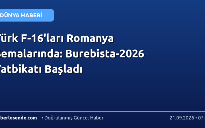 Türk F-16'ları Romanya Semalarında: Burebista-2026 Tatbikatı Başladı