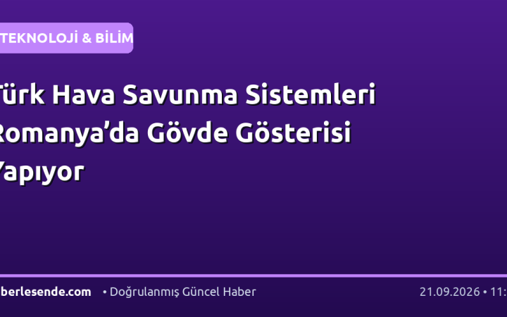 Türk Hava Savunma Sistemleri Romanya’da Gövde Gösterisi Yapıyor