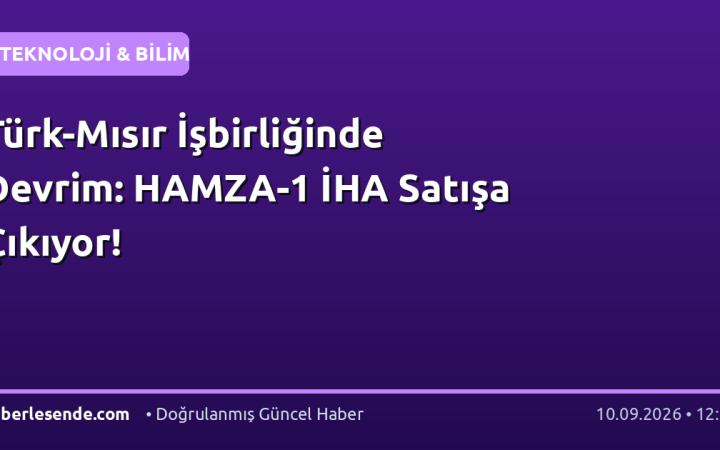 Türk-Mısır İşbirliğinde Devrim: HAMZA-1 İHA Satışa Çıkıyor!