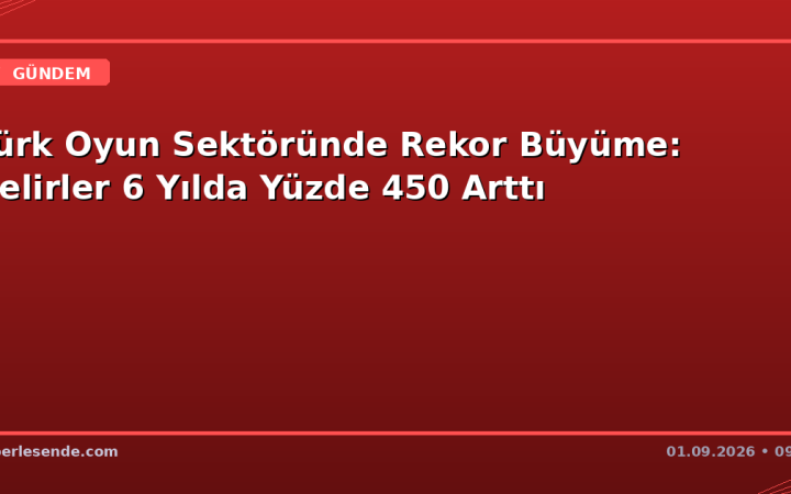 Türk Oyun Sektöründe Rekor Büyüme: Gelirler 6 Yılda Yüzde 450 Arttı