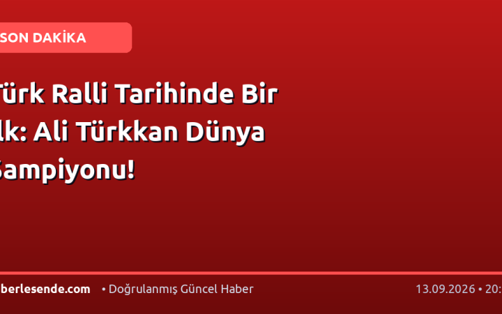 Türk Ralli Tarihinde Bir İlk: Ali Türkkan Dünya Şampiyonu!