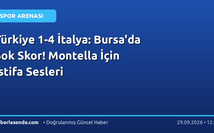 Türkiye 1-4 İtalya: Bursa'da Şok Skor! Montella İçin İstifa Sesleri