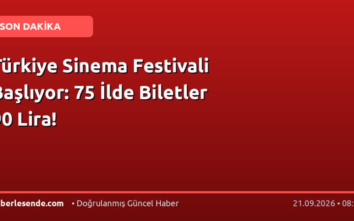 Türkiye Sinema Festivali Başlıyor: 75 İlde Biletler 90 Lira!